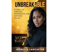 Unbreakable: Stories of Survival, Sisterhood, and Success Volume 1