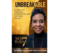 Unbreakable: Stories of Survival, Sisterhood, and Success Volume 1