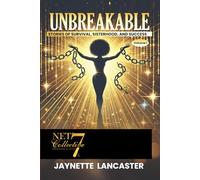 Unbreakable: Stories of Survival, Sisterhood, and Success Volume 1
