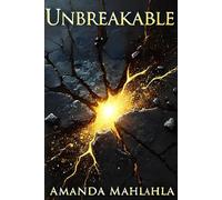 Unbreakable: The Mindset That Turns Struggles into Strength