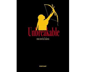 Unbreakable. Una storia Lakota