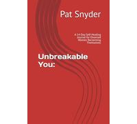 Unbreakable You:: A 14-Day Self-Healing Journal for Divorced Women Reclaiming Themselves