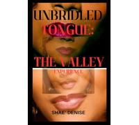 Unbridled Tongue: The Valley Experience