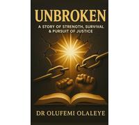 Unbroken - A Story of Strength, Survival And Pursuit of Justice