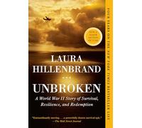 Laura Hillenbrand – Unbroken: A World War II Story of Survival Resilience and Redemption – Tascabile