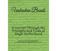 Unbroken Bonds: A Journey Through the Triumphs and Trials of Single Motherhood