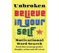 Unbroken Motivational Word Search: Inspiring Word Search for all ages Big & Small with over 50 plus puzzles for Anxiety Relief, Mental health & ... Gift for vacations, holidays & free time
