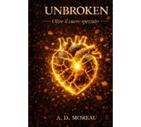 Unbroken: Oltre il cuore spezzato