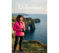Unbroken: Rediscovery Resilience and the Art of Healing