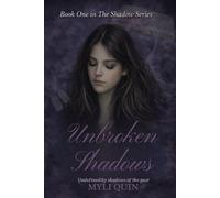 Unbroken Shadows: Undefined by shadows of her past