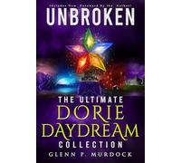 Unbroken: The Ultimate Dorie Daydream Collection