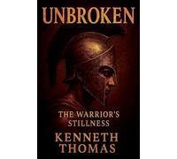 UNBROKEN: The Warrior's Stillness: 3