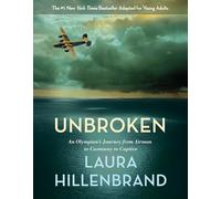 Laura Hillenbrand Unbroken (The Young Adult Adaptation) (Copertina rigida)