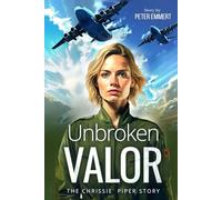 Unbroken Valor: The Chrissie Piper Story