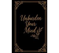 Unburden your mind: Journal of thoughts
