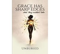 Unburied Grace Has Sharp Edges (Tascabile)