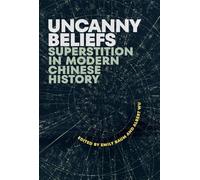 Uncanny Beliefs: Superstition in Modern Chinese History