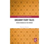 Uncanny Fairy Tales: Hybrid Wonders in the Mirror