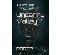 Uncanny Valley: PART2