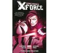 Uncanny X-force 2: Torn and Frayed (Marvel Now)