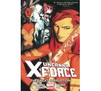 Uncanny X-force 3: The Great Corruption (Marvel Now)