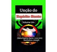 Unção do Espírito Santo: Volume Um: 1