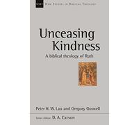 Unceasing Kindness: A Biblical Theology of Ruth