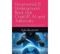 Uncensored & Underground: Black Hat ChatGPT AI and Jailbreaks: While Mainstream LLM Models Say “No,” a Parallel Market is Busy Teaching Models to Say “Yes”-to Phishing, Fraud, and Worse