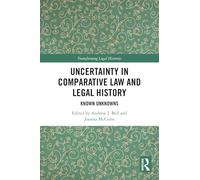 Uncertainty in Comparative Law and Legal History: Known Unknowns