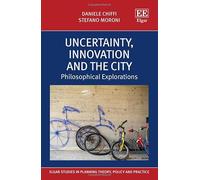 Uncertainty, Innovation and the City: Philosophical Explorations