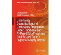 Uncertainty Quantification and Uncertainty Propagation under Traditional and AI-Based Data Processing (and Related Topics): Legacy of Grigory Tseytin