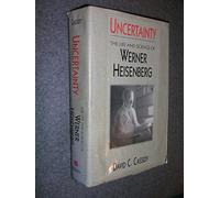 Uncertainty: The Life and Science of Werner Heisenberg