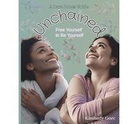 Unchained: Free Yourself to Be Yourself