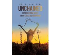 Unchained Healing From Abuse: An Interactive Workbook
