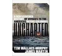 Uncharted: A Rediscovered History of Voyages to the Americas Before Columbus