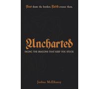 Uncharted: Facing the Dragons that Keep You Stuck