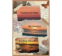 Uncharted Paths:My Journey to Finding Myself: A Memoir of Healing, Growth, and Embracing the Unknown 6x9, 75pages of reflection and writing