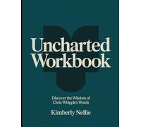 Uncharted Workbook: Discover the Wisdom of Chris Whipple's Words