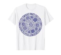 Uncinetto Divertente Che Parte di Non capisci Maglietta