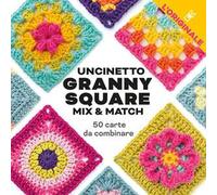 Uncinetto Granny Square. Mix & match. Con 50 carte da combinare
