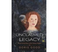 Unclaimed Legacy: Blood remembers what history forgets.