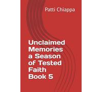 Unclaimed Memories a Season of Tested Faith Book 5