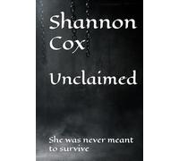 Unclaimed: She was never meant to survive