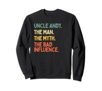 Uncle Andy Citazione The Man The Myth The Bad Influence Funny Felpa