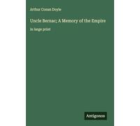 Uncle Bernac; A Memory of the Empire: in large print
