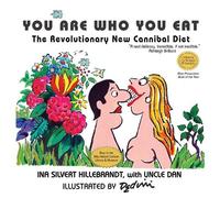 Uncle Dan Silvert Ina Silv You Are Who You Eat, The Revolutionary Ne (Tascabile)