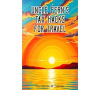 Uncle Fern's Tax Hacks for Travel