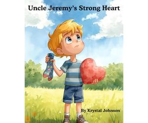 Uncle Jeremy's Strong Heart
