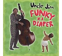 Uncle Jim - Funky As A Diaper