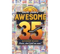 Uncle John’s Awesome 35th Anniversary Bathroom Reader: Facts, Don't Fail Me Now!: Volume 35